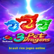 brasil rico jogos online